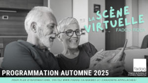 La Scène virtuelle FADOQ-RQCA – Automne 2025