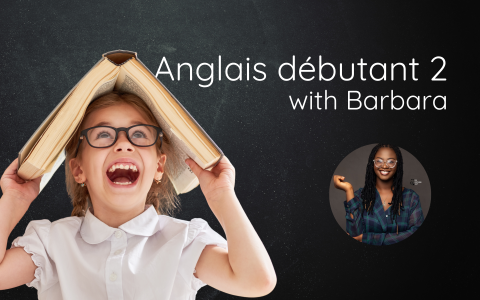 Anglais débutant 2, with Barbara