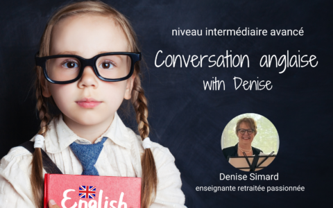 Conversation anglaise intermédiaire AVANCÉ with Denise